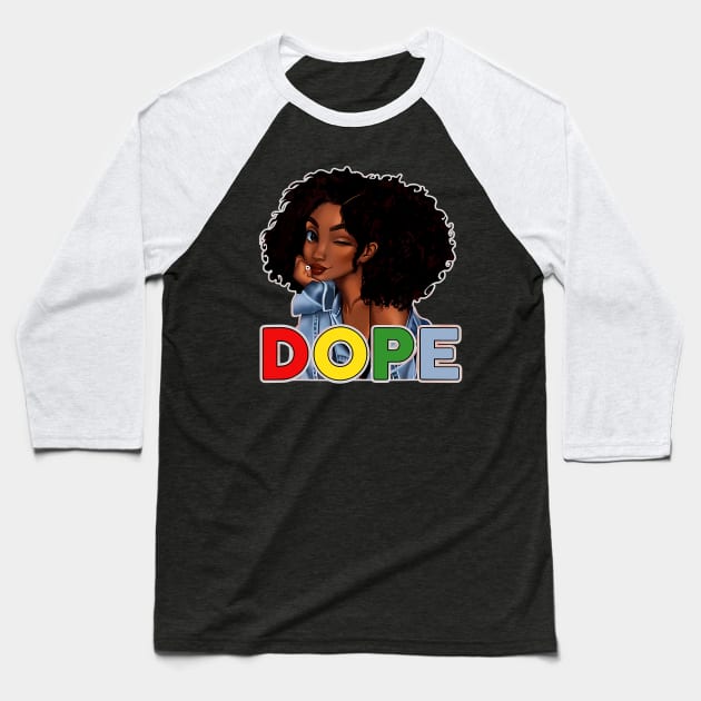 Unapologetically Dope, Black, Afro, Black History, Juneteenth, Black Woman Baseball T-Shirt by UrbanLifeApparel